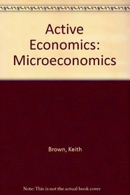 Active Economics: Microeconomics
