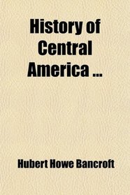 History of Central America ...