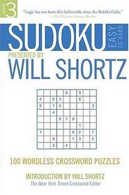 Sudoku Easy to Hard Presented by Will Shortz, Volume 3: 100 Wordless Crossword Puzzles (Sudoku Easy to Hard)