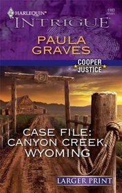 Case File: Canyon Creek, Wyoming (Cooper Justice, Bk 1) (Harlequin Intrigue, No 1183) (Larger Print)