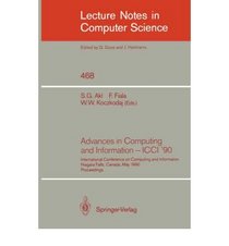 Advances in Computing and Information: Icci 90 : International Conference on Computing and Information Niagara Falls, Canada May 23-26,1990, Proceedi (Lecture Notes in Computer Science)