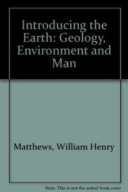 Introducing the Earth: Geology, Environment and Man