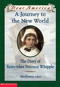 A Journey to the New World: The Diary of Remember Patience Whipple (Dear America Series)