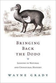 Bringing Back The Dodo: Lessons In Natural And Unnatural History