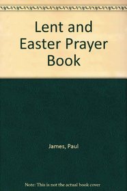 Lent and Easter Prayer Book