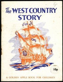 West Country Story (Golden Apple Bks.)