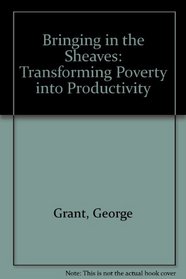 Bringing in the Sheaves: Transforming Poverty into Productivity