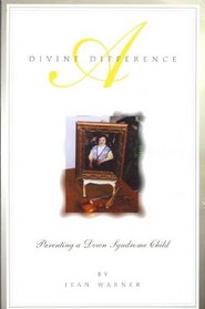A Divine Difference: Parenting a Down Syndrome Child