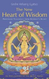 The New Heart of Wisdom: Profound Teachings from Buddha's Heart