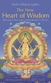 The New Heart of Wisdom: Profound Teachings from Buddha's Heart