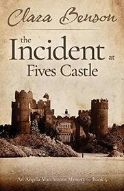 The Incident at Fives Castle (Angela Marchmont, Bk 5)