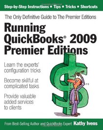 Running QuickBooks 2009 Premier Editions: The Only Definitive Guide to the Premier Editions