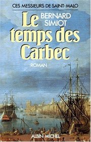 Le temps des Carbec: Roman (Ces messieurs de Saint-Malo) (French Edition)