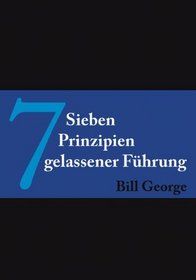 7 Prinzipien Gelassener Fuhrung (German Edition)