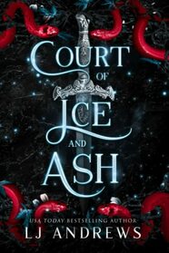 Court of Ice and Ash: A romantic fairy tale fantasy (The Broken Kingdoms)