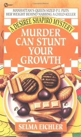Murder Can Stunt Your Growth (Desiree Shapiro. Bk 3)