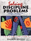 Solving Discipline Problems: Methods and Models for Today's Teachers, 4th Edition
