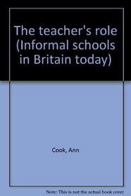 The teacher's role (Informal schools in Britain today)