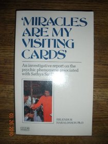 Miracles Are My Visiting Cards: An Investigative Report on the Psychic Phenomena