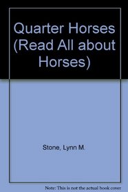 Quarter Horses (Stone, Lynn M. Horses.)