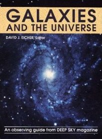 Galaxies and the Universe: An Observing Guide from Deep Sky Magazine