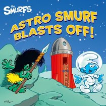 Astro Smurf Blasts Off! (Smurfs Classic)