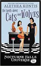 The Truth About Cats And Wolves: A Nocturne Falls Universe story