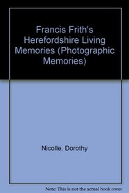 Francis Frith's Herefordshire Living Memories (Photographic Memories)