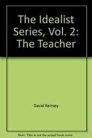The Idealist Series, Vol. 2:  The Teacher