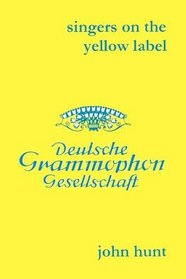 Singers on the Yellow Label [Deutsche Grammophon]. 7 Discographies. Maria Stader, Elfriede Trtschel (Trotschel), Annelies Kupper, Wolfgang Windgassen, ... (Hafliger), Josef Greindl, Kim Borg. [2003].
