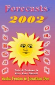 Forecasts 2002: Fate and Fortune in Your Year Ahead!