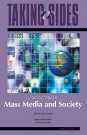 Mass Media and Society: Taking Sides - Clashing Views in Mass Media and Society (Taking Sides: Clashing Views on Controversial Issues in Mass Media and Society)