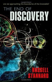 The End of Discovery: Are We Approaching the Boundaries of the Knowable?