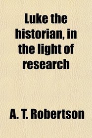 Luke the historian, in the light of research