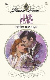 Bitter Revenge (Harlequin Presents, No 524)