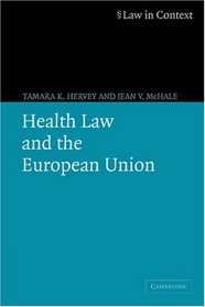Health Law and the European Union (Law in Context)