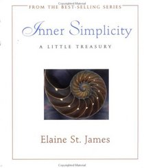 Inner Simplicity: A Little Treasury (Elaine St. James Little Books)