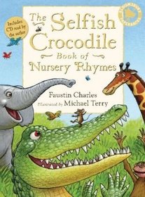 The Selfish Crocodile Book of Nursery Rhymes (Book & CD)