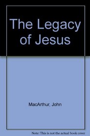 The Legacy of Jesus