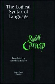 The Logical Syntax of Language (Open Court Classics)