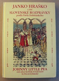 Janko Hrasko a Ine Slovenske Rozpravky: Johnny Little Pea and Other Slovak Folktales