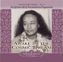 The Voice of Paramahansa Yogananda - Awake in the Cosmic Dream
