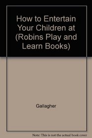 How to Entertain Children at Home or in Preschool (Robins Play and Learn Books)