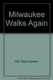 Milwaukee Walks Again