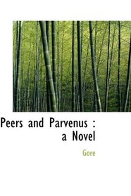 Peers and Parvenus: a Novel