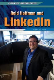 Reid Hoffman and Linkedin (Internet Biographies)