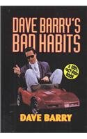 Dave Barry's Bad Habits: A 100% Fact Free Book (Beeler Large Print Series)