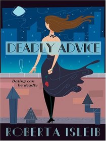 Deadly Advice (Advice Column, Bk 1)