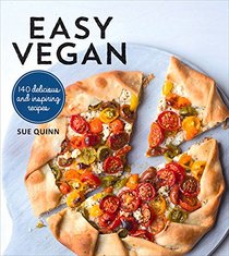 Easy Vegan: 140 Delicious and Inspiring Recipes