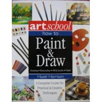 Art School: How to Paint & Draw (Art School)
